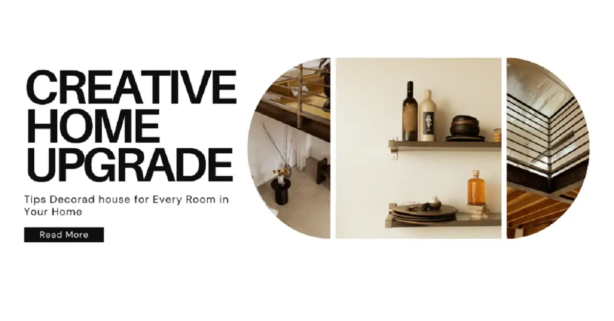 Creative Home Upgrade Tips Decoradhouse for Every Room in Your Home